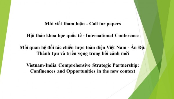 Mời viết bài tham luận hội thảo khoa học quốc tế "Mối quan hệ đối tác chiến lược toàn diện Việt Nam - Ấn Độ: Thành tựu và triển vọng trong bối cảnh mới"